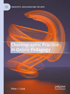 cover image of Choreographic Practice in Online Pedagogy